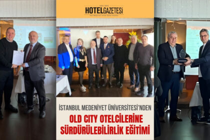 İstanbul Medeniyet Üniversitesi’nden Old CIty Otelcilerine Sürdürülebilirlik Eğitimi