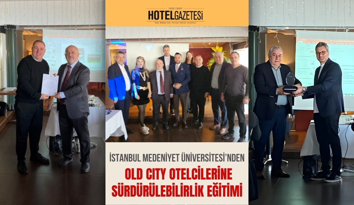 İstanbul Medeniyet Üniversitesi’nden Old CIty Otelcilerine Sürdürülebilirlik Eğitimi