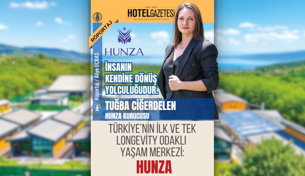 Türkiye’nin İlk ve Tek Longevity Odaklı Yaşam Merkezi: HUNZA