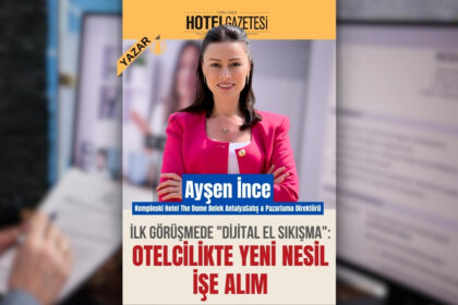 İlk Görüşmede "Dijital El Sıkışma": Otelcilikte Yeni Nesil İşe Alım