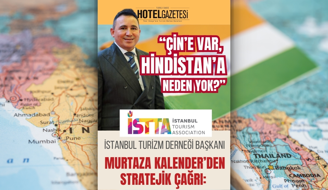 Murtaza Kalender’den Stratejik Turizm Çağrısı: “Çin’e Var, Hindistan’a Neden Yok?”