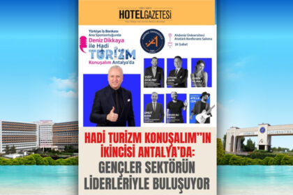 “Hadi Turizm Konuşalım”ın İkincisi Antalya’da: Gençler Sektörün Liderleriyle Buluşuyor
