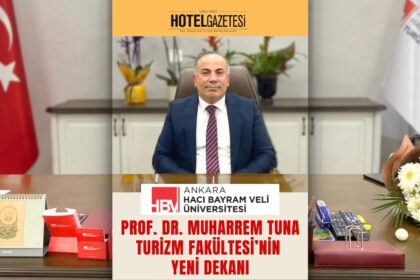 Prof. Dr. Muharrem Tuna Turizm Fakültesi’nin Yeni Dekanı