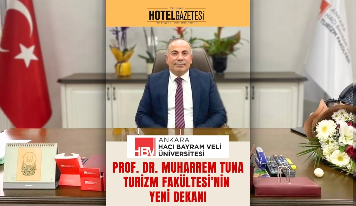Prof. Dr. Muharrem Tuna Turizm Fakültesi’nin Yeni Dekanı