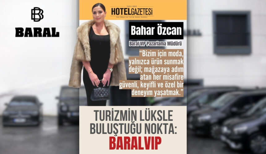 Turizmin Lüksle Buluştuğu Nokta: BARALVIP