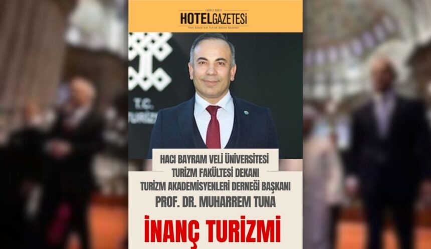 PROF. DR. MUHARREM TUNA İNANÇ TURİZMİ