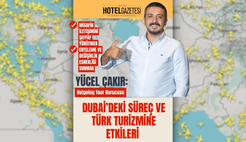 Dubai’deki Süreç ve Türk Turizmine Etkileri