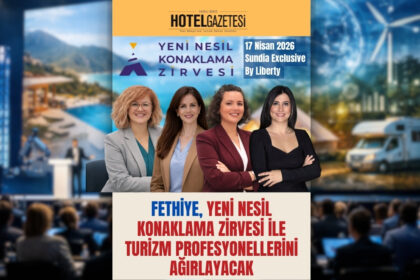 Fethiye, Yeni Nesil Konaklama Zirvesi ile Turizm Profesyonellerini Ağırlayacak