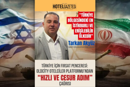 Türkiye İçin Fırsat Penceresi: Oldcity Otelciler Platformu’ndan “Hızlı ve Cesur Adım” Çağrısı