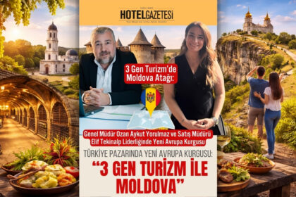 Türkiye Pazarında Yeni Avrupa Kurgusu: “3 Gen Turizm ile Moldova”