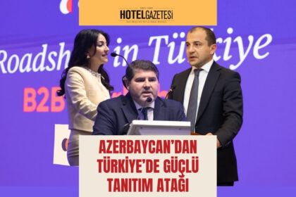 Azerbaycan’dan Türkiye’de güçlü tanıtım atağı