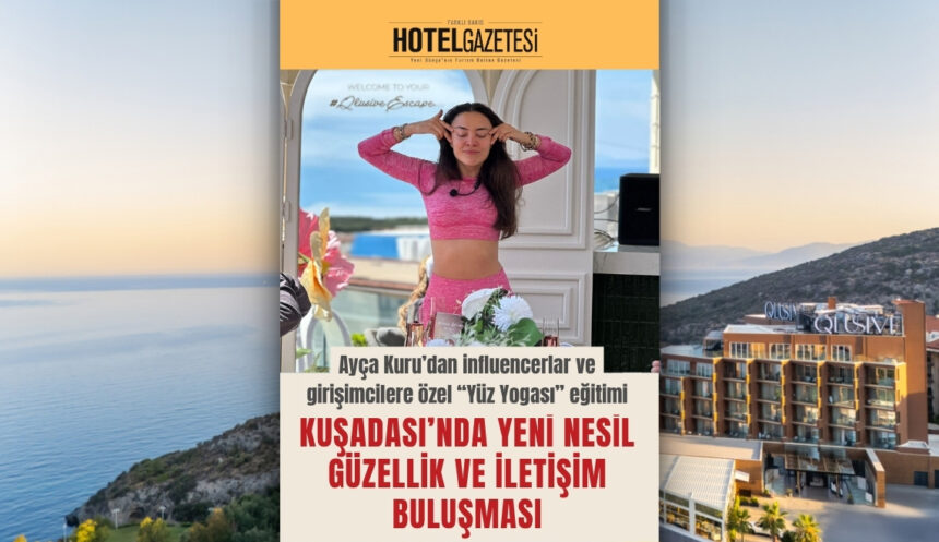 Kuşadası’nda Yeni Nesil Güzellik ve İletişim Buluşması