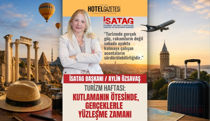 Turizm Haftası: Kutlamanın Ötesinde, Gerçeklerle Yüzleşme Zamanı
