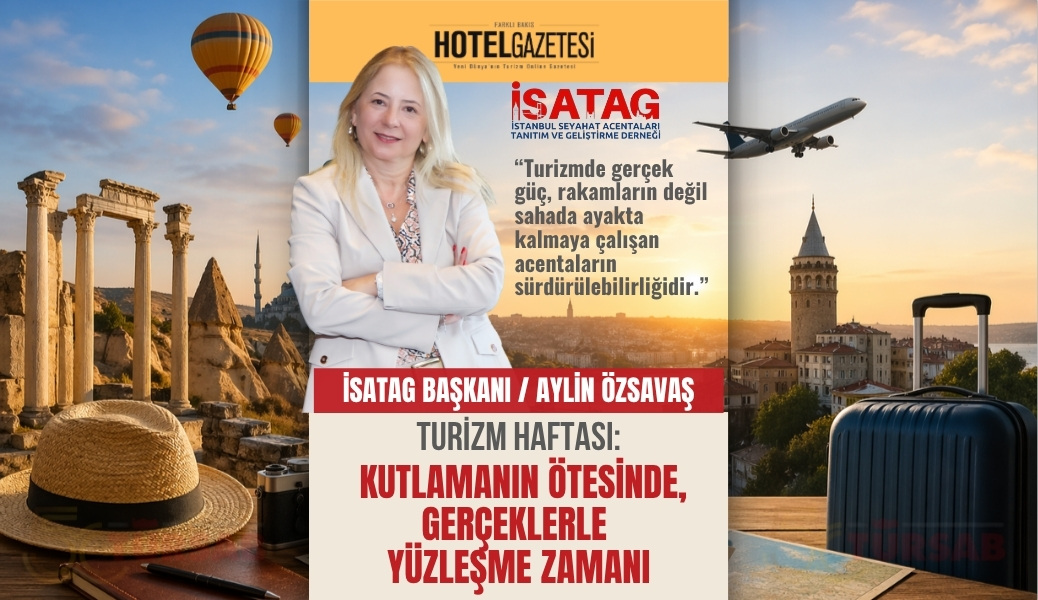 Turizm Haftası: Kutlamanın Ötesinde, Gerçeklerle Yüzleşme Zamanı