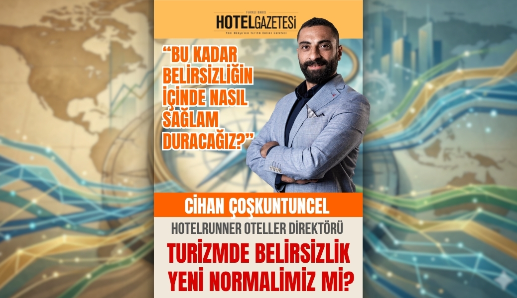 Turizmde Belirsizlik Yeni Normalimiz mi?