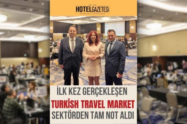 İlk Kez Gerçekleşen TURKISH TRAVEL MARKET SEKTÖRDEN TAM NOT ALDI